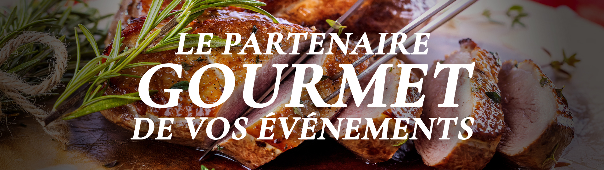 Le partenaire gourmet pour vos évenéments